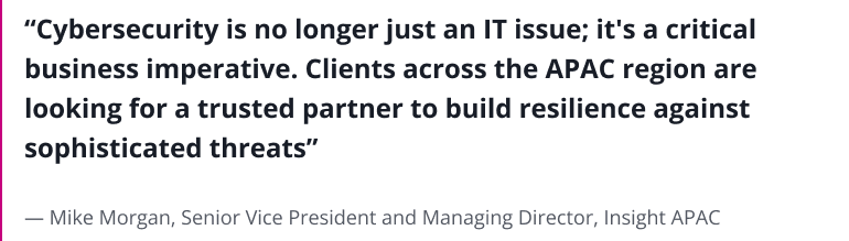 Mike Morgan, Senior Vice President and Managing Director, Insight APAC